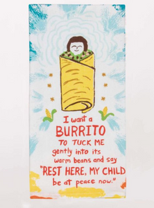 Screen Printed Dish Towel I Want Burrito