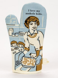 I Love My Asshole Kids Oven Mitt