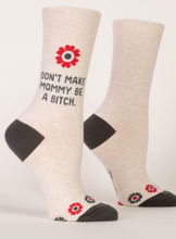 Load image into Gallery viewer, Don&#39;t Make Mommy Women&#39;s Crew Socks
